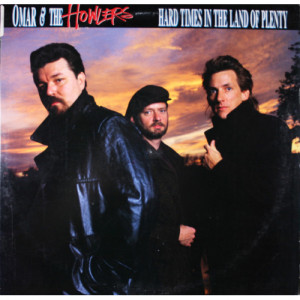 Omar And The Howlers - Hard Times In The Land Of Plenty [Vinyl] - LP - Vinyl - LP