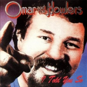 Omar And The Howlers - I Told You So [Vinyl] - LP - Vinyl - LP