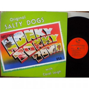 Original Salty Dogs With Carol Leigh - (Greetings From Down In) Honky Tonky Town - LP - Vinyl - LP