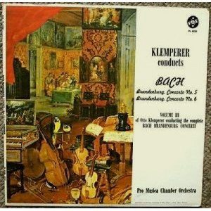 Otto Klemperer The Pro Musica Chamber Orchestra - Klemperer Conducts Bach - Brandenburg Concerto No. 5 and 6 Volume III [Vinyl] -  - Vinyl - LP