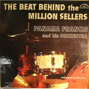 Panama Francis And His Orchestra - The Beat Behind The Million Sellers - LP - Vinyl - LP