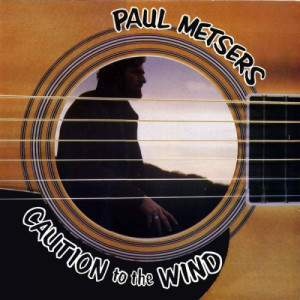 Paul Metsers - Caution To The Wind - LP - Vinyl - LP