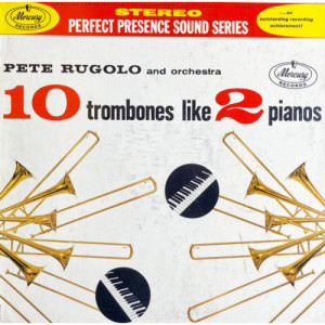 Pete Rugolo And His Orchestra - Ten Trombones Like Two Pianos [Vinyl] - LP - Vinyl - LP