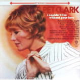 Petula Clark - I Couldn't Live Without Your Love [Record] - LP