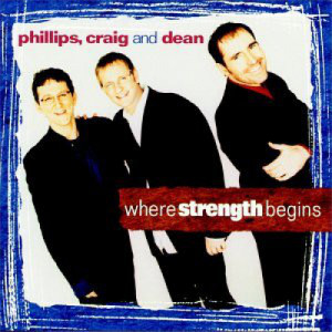 Phillips Craig & Dean - Where Strength Begins [Audio CD] - Audio CD - CD - Album