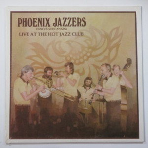 Phoenix Jazzers - Live At The Hot Jazz Club [Vinyl] - LP - Vinyl - LP