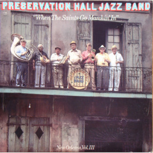 Preservation Hall Jazz Band - When The Saints Go Marchin' In (New Orleans Vol. III) [Vinyl] - LP - Vinyl - LP