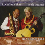 R. Carlos Nakai & Keola Beamer with Moanalani Beamer - Our Beloved Land [Audio CD] - Audio CD
