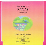 Rajan & Sajan Mishra / Shahid Parvez / Shruti Sadolikar - Morning Ragas (Volume One) [Audio CD] - Audio CD