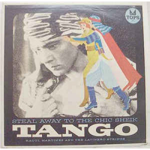 Raoul Martinez And The Latinero Strings - Steal Away To The Chic Sheik: Tango [Vinyl] - LP - Vinyl - LP