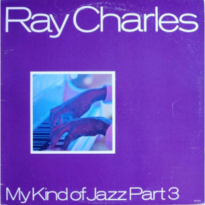 Ray Charles - My Kind Of Jazz Part III - LP - Vinyl - LP
