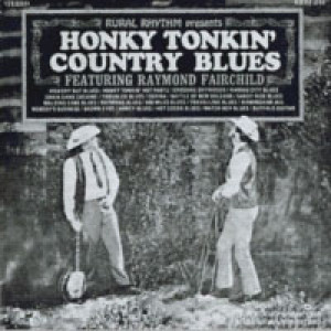 Raymond Fairchild - Honky Tonkin' Country Blues [Vinyl] - LP - Vinyl - LP