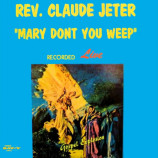 Rev. Claude Jeter - Mary Don't You Weep [Vinyl] - LP