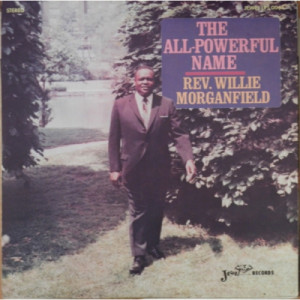 Reverend Willie Morganfield - The All Powerful Name - LP - Vinyl - LP