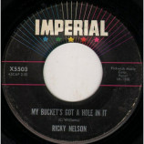 Ricky Nelson - My Bucket's Got A Hole In It / Believe What You Say [Vinyl] - 7 Inch 45 RPM