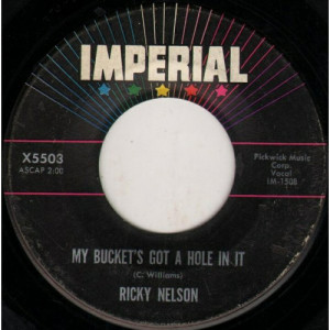 Ricky Nelson - My Bucket's Got A Hole In It / Believe What You Say [Vinyl] - 7 Inch 45 RPM - Vinyl - 7"