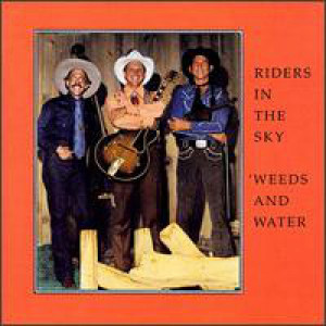 Riders In The Sky - Weeds And Water - LP - Vinyl - LP