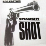 Rob Castles - Straight Shot - LP