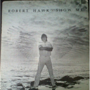 Robert Hawk - Show Me - LP - Vinyl - LP