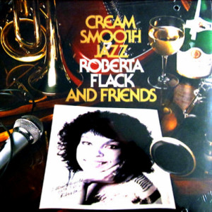 Roberta Flack And Friends - Cream Smooth Jazz [Vinyl] - LP - Vinyl - LP