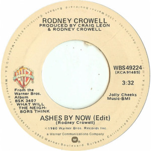 Rodney Crowell - Ashes By Now / Blues In The Daytime [Vinyl] - 7 Inch 45 RPM - Vinyl - 7"