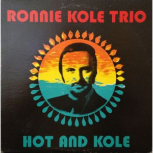 Ronnie Kole Trio - Hot And Kole - LP - Vinyl - LP