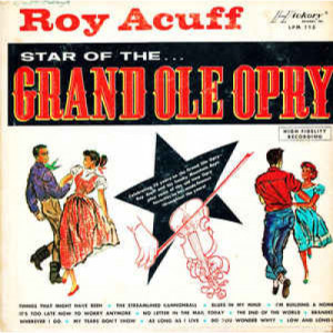 Roy Acuff and his Smoky Mountain Boys - Star Of The Grand Ole Opry [Vinyl] - LP - Vinyl - LP