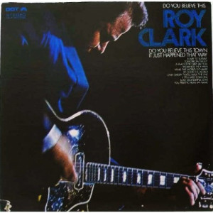 Roy Clark - Do You Believe This Roy Clark - LP - Vinyl - LP