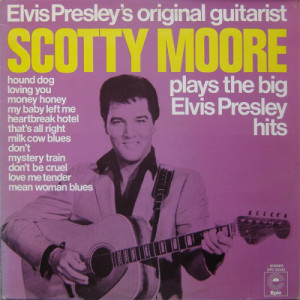 Scotty Moore - Elvis Presley's Original Guitarist Scotty Moore Plays The Big Elvis Presley Hits - Vinyl - LP