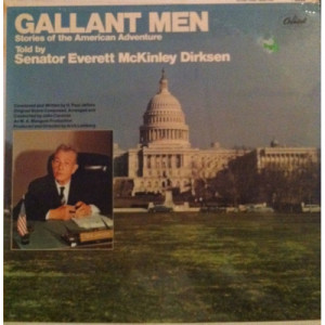 Senator Everett McKinley Dirksen - Gallant Men Stories Of The American Adventure Told By Senator Everett McKinley D - Vinyl - LP
