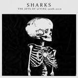 Sharks - The Joys Of Living 2008-2010 [Audio CD] - Audio CD
