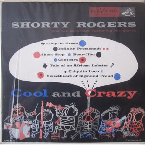 Shorty Rogers And His Orchestra Featuring The Giants - Cool And Crazy [Record] - 10 Inch 33 1/3 RPM - Vinyl - 10'' 