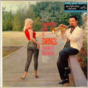 Shorty Rogers - Chances Are It Swings [Record] - LP - Vinyl - LP