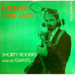 Shorty Rogers & His Giants - Martians Come Back [Record] - LP - Vinyl - LP