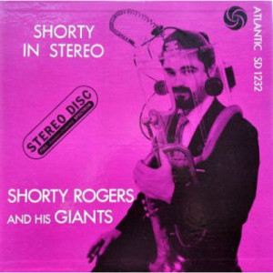 Shorty Rogers & His Giants - Shorty In Stereo [Vinyl] - LP - Vinyl - LP