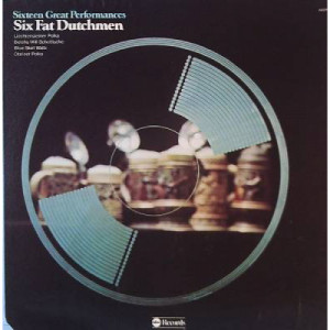 Six Fat Dutchmen - Sixteen Great Performances [Vinyl] - LP - Vinyl - LP