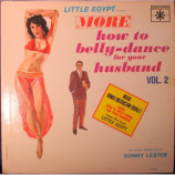 Sonny Lester - Little Egypt Presents More How To Belly-Dance For Your Husband Vol. 2 [Vinyl] - 