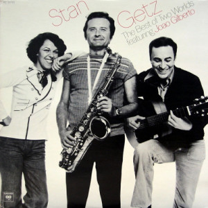 Stan Getz Featuring Joao Gilberto - The Best Of Two Worlds [Record] - LP - Vinyl - LP