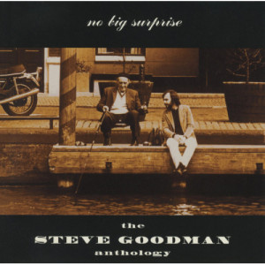 Steve Goodman - No Big Surprise: The Steve Goodman Anthology [Audio CD] - Audio CD - CD - Album