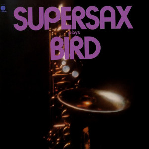 Supersax - Supersax Plays Bird [Record] - LP - Vinyl - LP