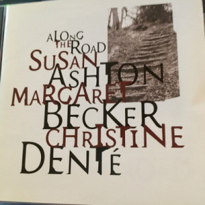 Susan Ashton / Margaret Becker / Christine Dente - Along The Road [Audio CD] - Audio CD - CD - Album