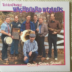 Ted des Plantes' Washboard Wizards - Shout Sister Shout - LP - Vinyl - LP