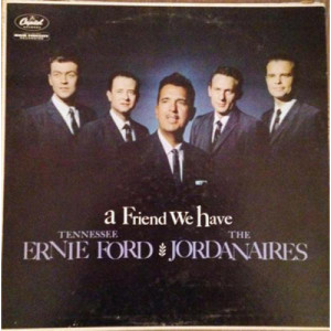 Tennesse Ernie Ford and The Jordanaires - A Friend We Have - LP - Vinyl - LP