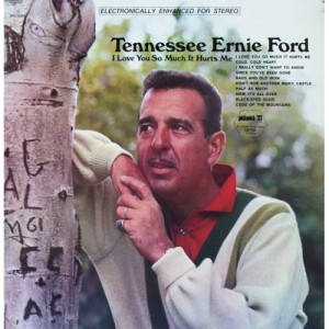 Tennessee Ernie Ford - I Love You So Much It Hurts Me [Record] - LP - Vinyl - LP
