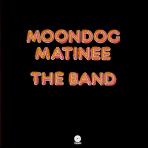 The Band - Moondog Matinee [Record] - LP - Vinyl - LP