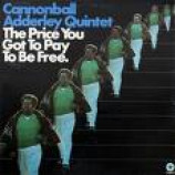 The Cannonball Adderley Quintet - The Price You Got to Pay to Be Free [Vinyl] - LP