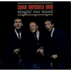The Chad Mitchell Trio - Singn' Our Mind [Record] - LP - Vinyl - LP