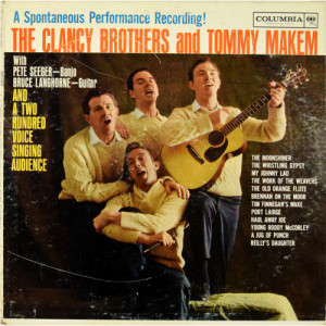 The Clancy Brothers & Tommy Makem With Pete Seeger Bruce Langhorne - A Spontaneous Performance Recording! The Clancy Brothers And Tommy Makem [Vinyl] - Vinyl - LP