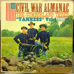 The Cumberland Three - Civil War Almanac Volume 1 The Yankees - LP - Vinyl - LP