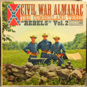 The Cumberland Three - Civil War Almanac Volume 2 Rebels - LP - Vinyl - LP